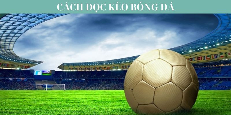 Cách đọc kèo bóng đá kèo chấp 1 trái (0 - 1)