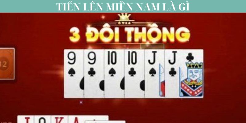 Thuật ngữ chơi bài tiến lên miền Nam là gì